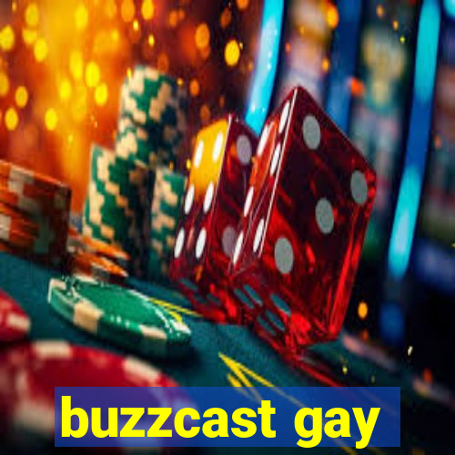 buzzcast gay